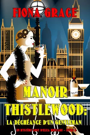 Fiona Grace - Manoir Thistlewood : La Déchéance D’un Gentleman